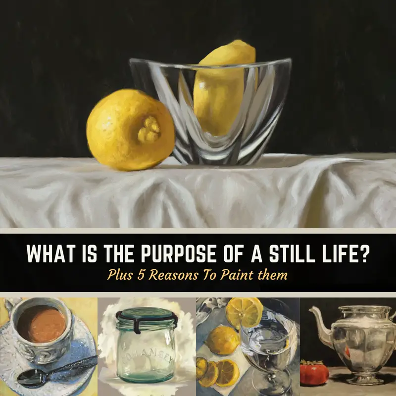 What is the purpose of painting a still life