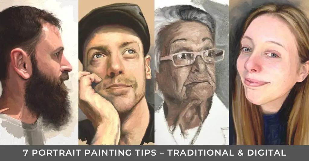 image shows 4 portrait paintings. The first is a profile of a man with a beard. The second is a man with a hat resting his chin on his hand. The third is a portrait of an older woman with glasses and grey hair. The fourth is of a young woman with light brown hair. Text reads "7 portrait painting tips - traditional & digital"